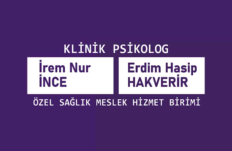 Konya Klinik Psikolog İrem Nur İNCE / Klinik Psikolog Erdim Hasip HAKVERİR – Özel Sağlık Meslek Hizmet Birimi