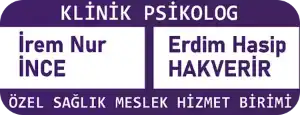 Konya Klinik Psikolog / İrem Nur İNCE / Erdim Hasip HAKVERİR